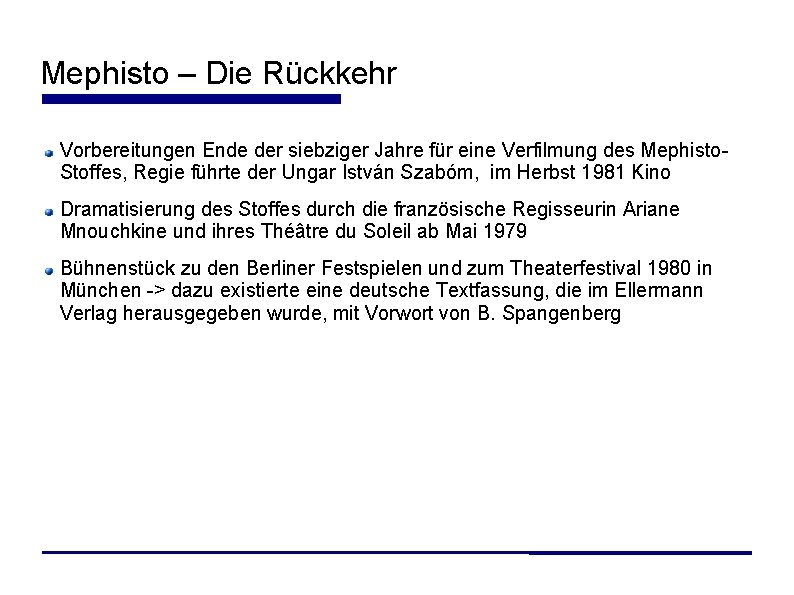 Mephisto – Die Rückkehr Vorbereitungen Ende der siebziger Jahre für eine Verfilmung des Mephisto.