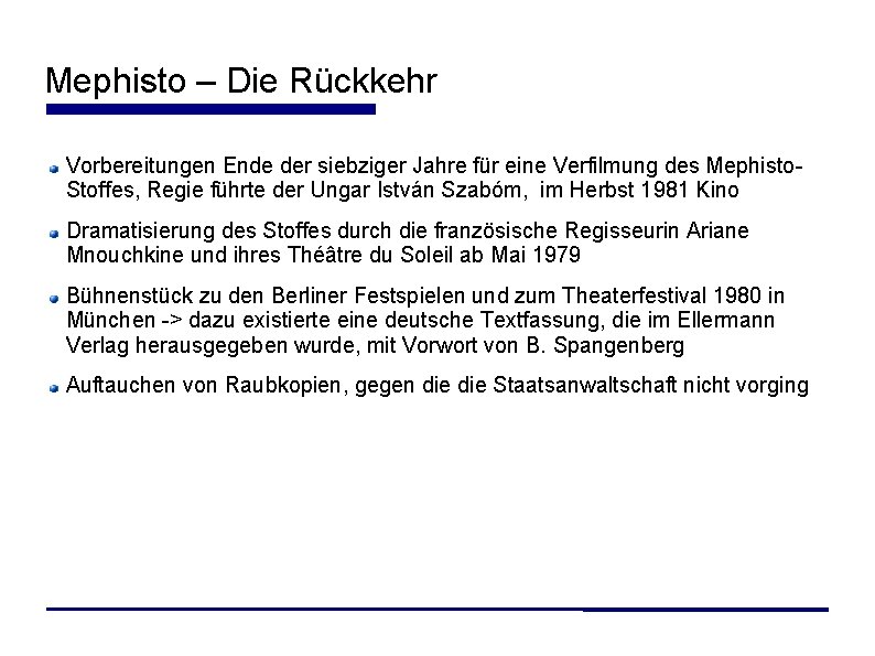 Mephisto – Die Rückkehr Vorbereitungen Ende der siebziger Jahre für eine Verfilmung des Mephisto.