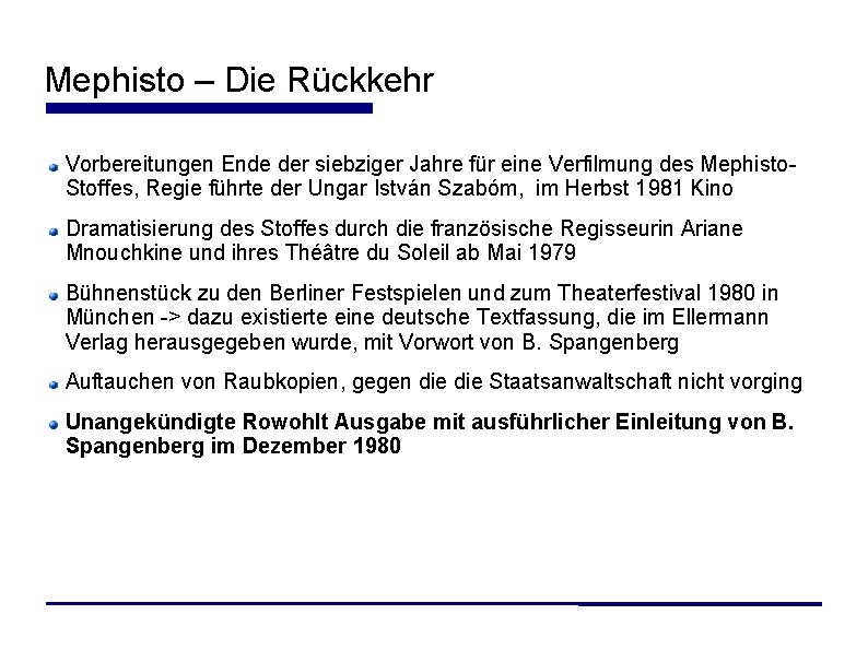 Mephisto – Die Rückkehr Vorbereitungen Ende der siebziger Jahre für eine Verfilmung des Mephisto.