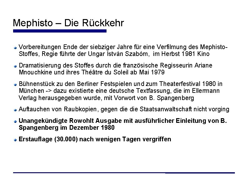 Mephisto – Die Rückkehr Vorbereitungen Ende der siebziger Jahre für eine Verfilmung des Mephisto.