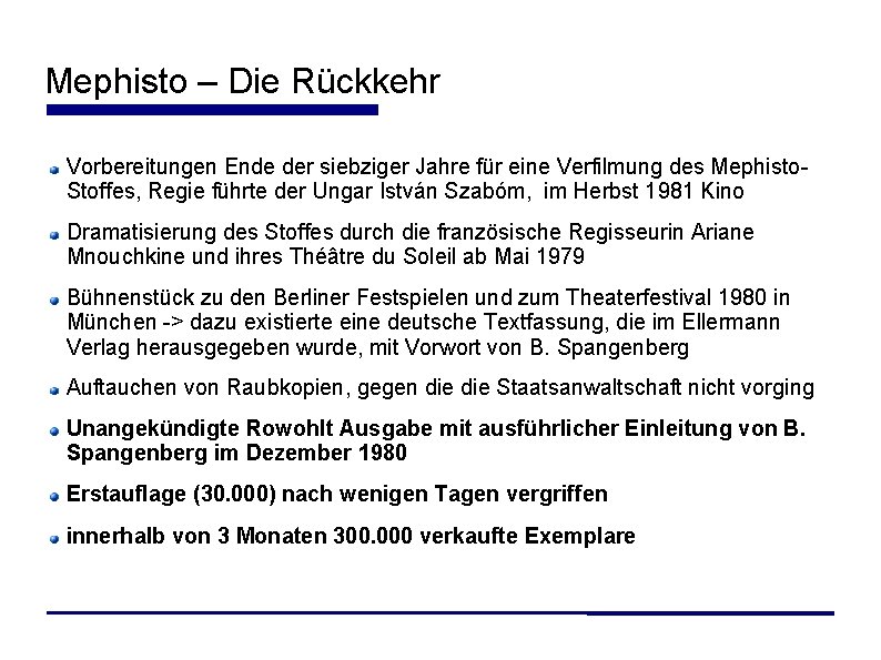 Mephisto – Die Rückkehr Vorbereitungen Ende der siebziger Jahre für eine Verfilmung des Mephisto.