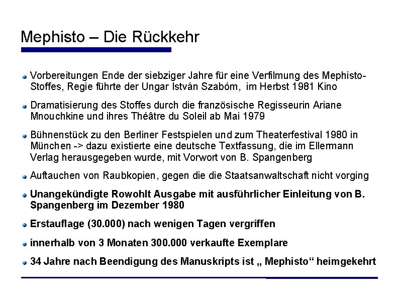 Mephisto – Die Rückkehr Vorbereitungen Ende der siebziger Jahre für eine Verfilmung des Mephisto.