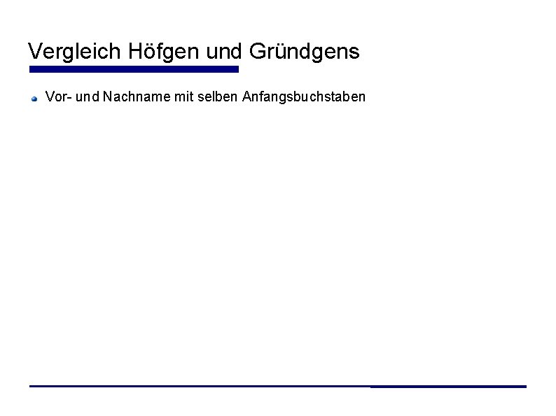 Vergleich Höfgen und Gründgens Vor- und Nachname mit selben Anfangsbuchstaben 