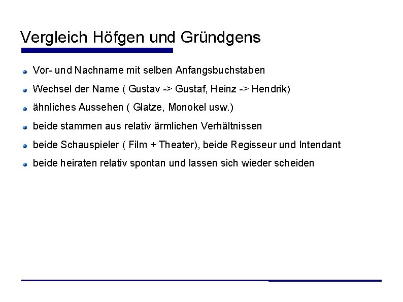 Vergleich Höfgen und Gründgens Vor- und Nachname mit selben Anfangsbuchstaben Wechsel der Name ( Vergleich Höfgen und Gründgens Vor- und Nachname mit selben Anfangsbuchstaben Wechsel der Name (