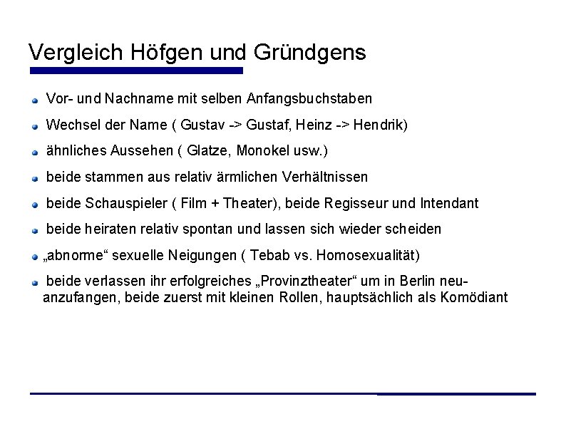 Vergleich Höfgen und Gründgens Vor- und Nachname mit selben Anfangsbuchstaben Wechsel der Name (