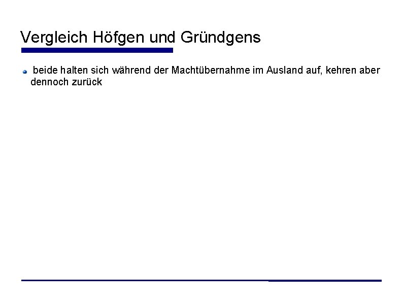 Vergleich Höfgen und Gründgens beide halten sich während der Machtübernahme im Ausland auf, kehren