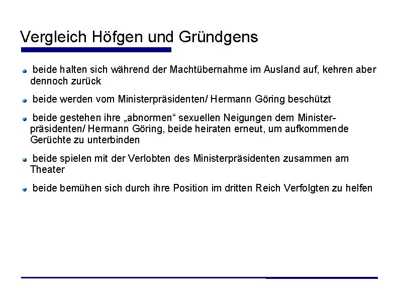 Vergleich Höfgen und Gründgens beide halten sich während der Machtübernahme im Ausland auf, kehren