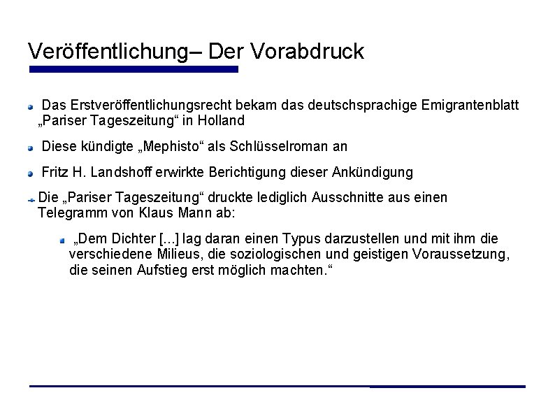 Veröffentlichung– Der Vorabdruck Das Erstveröffentlichungsrecht bekam das deutschsprachige Emigrantenblatt „Pariser Tageszeitung“ in Holland Diese Veröffentlichung– Der Vorabdruck Das Erstveröffentlichungsrecht bekam das deutschsprachige Emigrantenblatt „Pariser Tageszeitung“ in Holland Diese