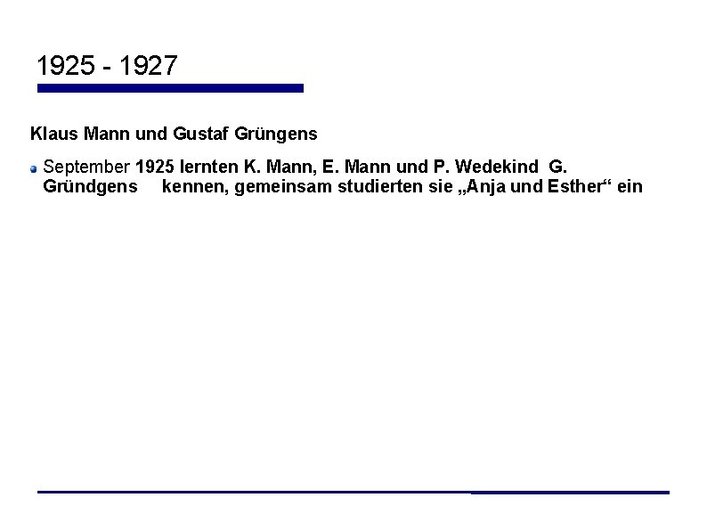 1925 - 1927 Klaus Mann und Gustaf Grüngens September 1925 lernten K. Mann, E. 1925 - 1927 Klaus Mann und Gustaf Grüngens September 1925 lernten K. Mann, E.