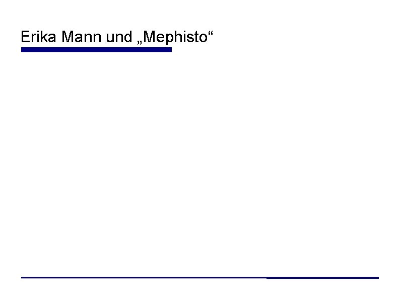 Erika Mann und „Mephisto“ 