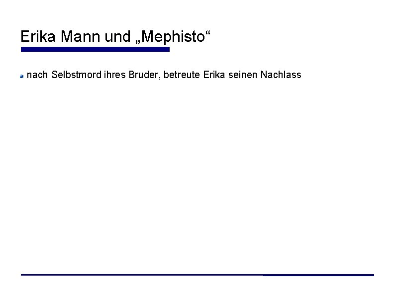 Erika Mann und „Mephisto“ nach Selbstmord ihres Bruder, betreute Erika seinen Nachlass 