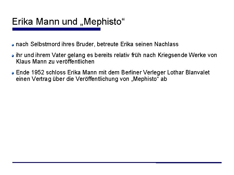 Erika Mann und „Mephisto“ nach Selbstmord ihres Bruder, betreute Erika seinen Nachlass ihr und