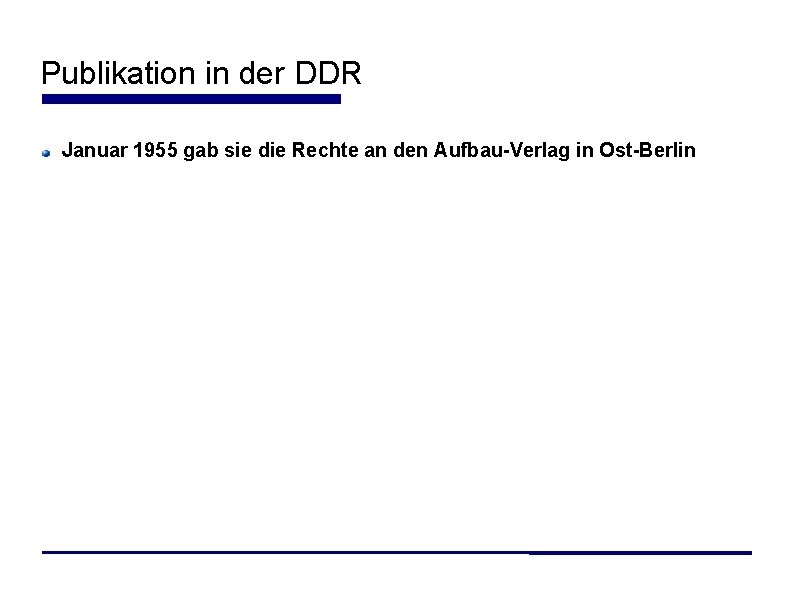 Publikation in der DDR Januar 1955 gab sie die Rechte an den Aufbau-Verlag in