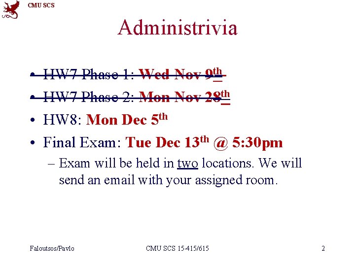 CMU SCS Administrivia • • HW 7 Phase 1: Wed Nov 9 th HW