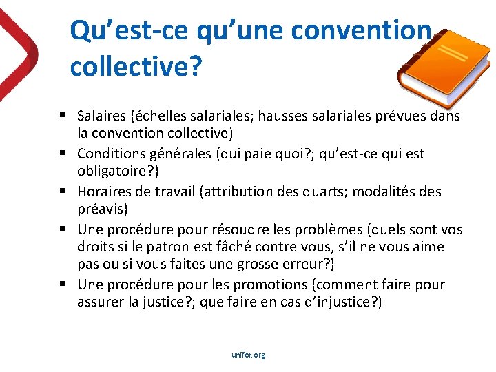 Qu’est-ce qu’une convention collective? § Salaires (échelles salariales; hausses salariales prévues dans la convention