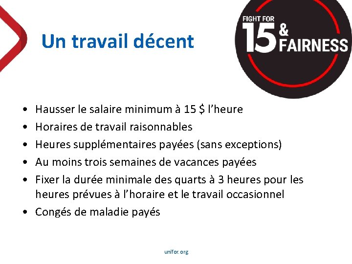 Un travail décent • • • Hausser le salaire minimum à 15 $ l’heure