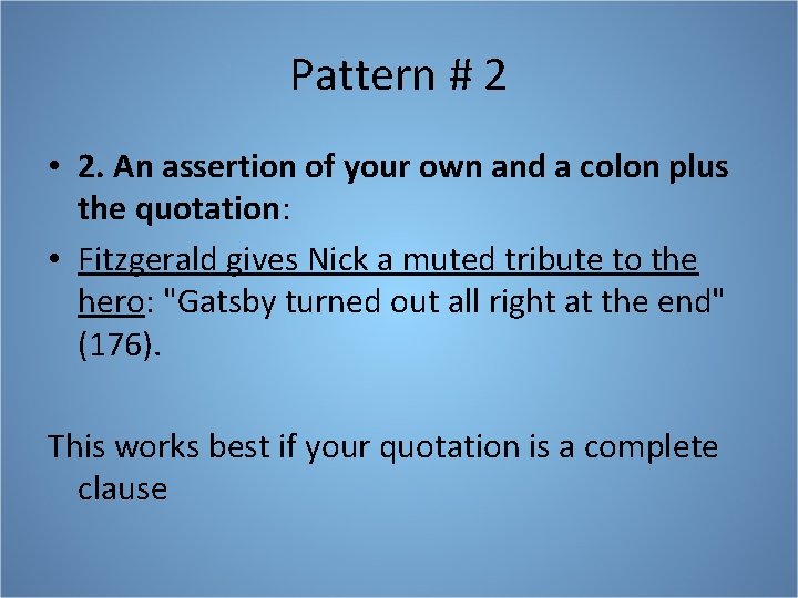 Pattern # 2 • 2. An assertion of your own and a colon plus