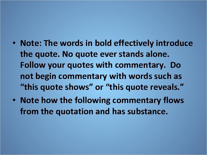  • Note: The words in bold effectively introduce the quote. No quote ever