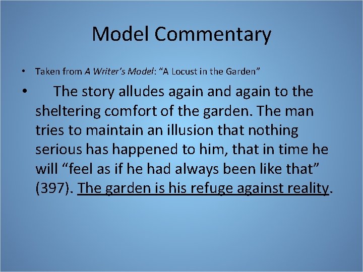 Model Commentary • Taken from A Writer’s Model: “A Locust in the Garden” •