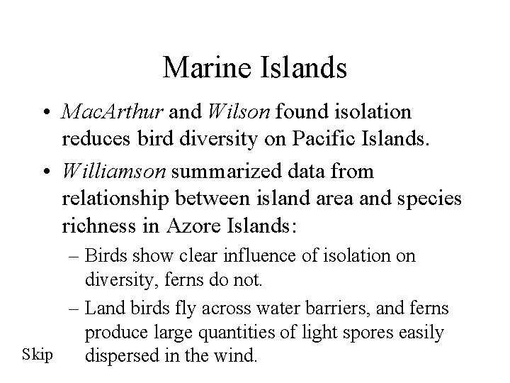 Marine Islands • Mac. Arthur and Wilson found isolation reduces bird diversity on Pacific