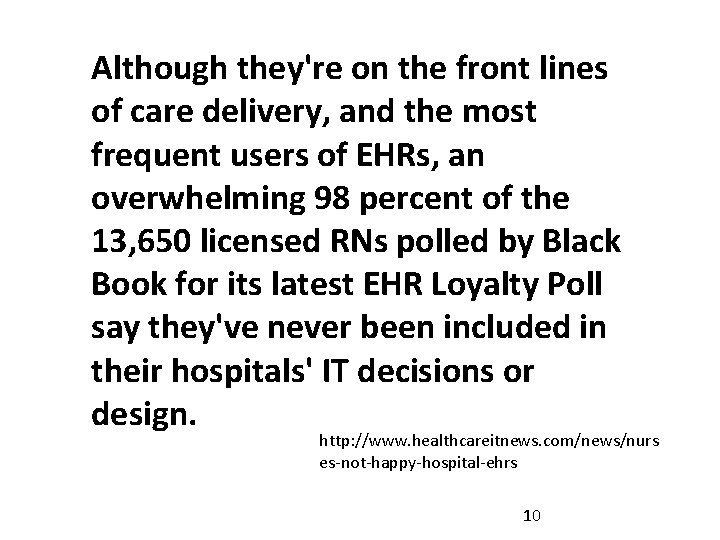 Although they're on the front lines of care delivery, and the most frequent users Although they're on the front lines of care delivery, and the most frequent users