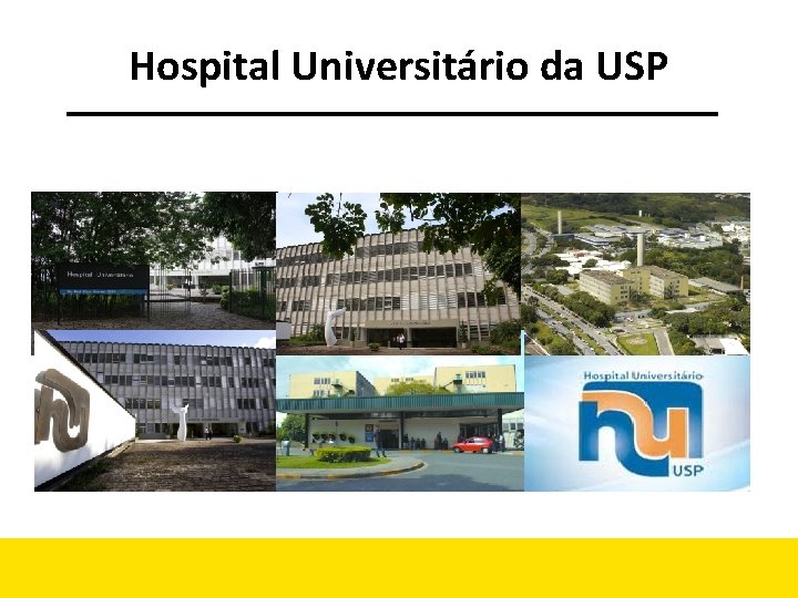 Hospital Universitário da USP Hospital Universitário da USP