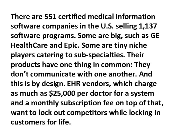 There are 551 certified medical information software companies in the U. S. selling 1, There are 551 certified medical information software companies in the U. S. selling 1,