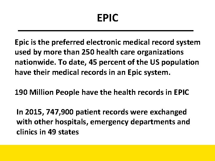 EPIC Epic is the preferred electronic medical record system used by more than 250 EPIC Epic is the preferred electronic medical record system used by more than 250