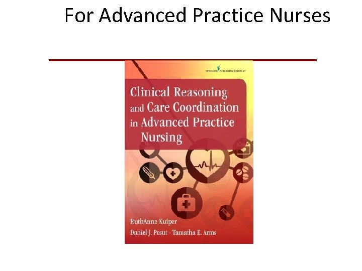 For Advanced Practice Nurses For Advanced Practice Nurses