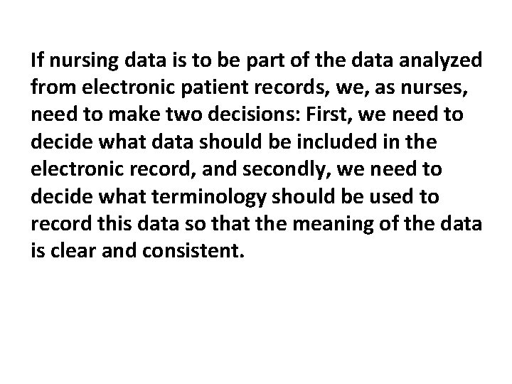 If nursing data is to be part of the data analyzed from electronic patient If nursing data is to be part of the data analyzed from electronic patient