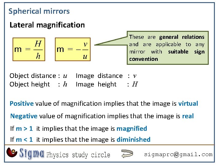 Spherical mirrors Lateral magnification These are general relations and are applicable to any mirror