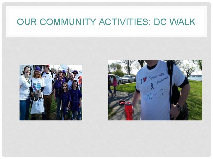 OUR COMMUNITY ACTIVITIES: DC WALK 