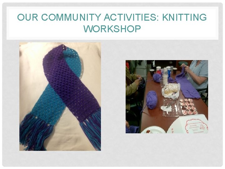 OUR COMMUNITY ACTIVITIES: KNITTING WORKSHOP 