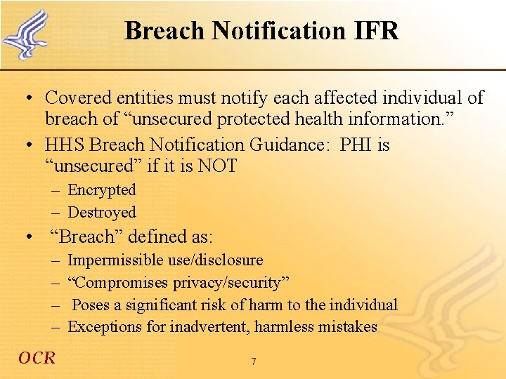 Breach Notification IFR • Covered entities must notify each affected individual of breach of