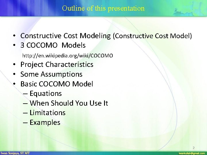 Outline of this presentation • Constructive Cost Modeling (Constructive Cost Model) • 3 COCOMO