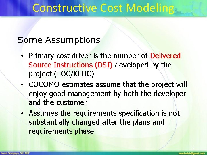 Constructive Cost Modeling Some Assumptions • Primary cost driver is the number of Delivered