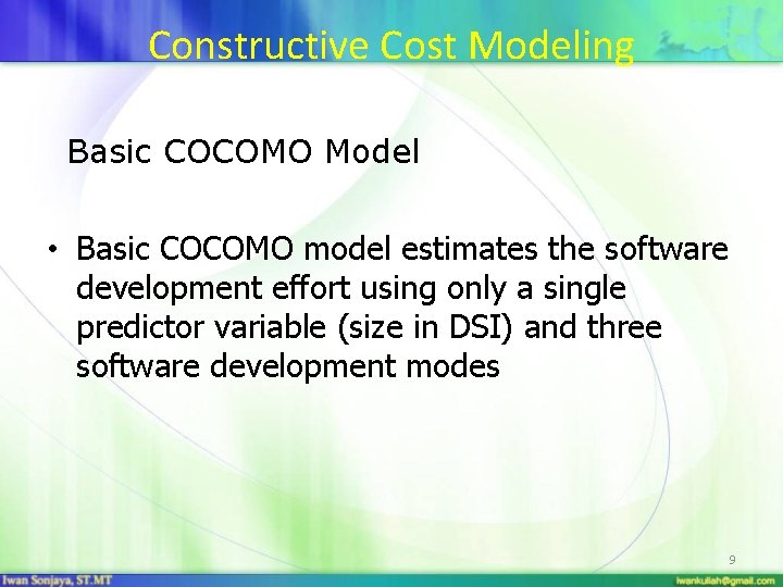 Constructive Cost Modeling Basic COCOMO Model • Basic COCOMO model estimates the software development