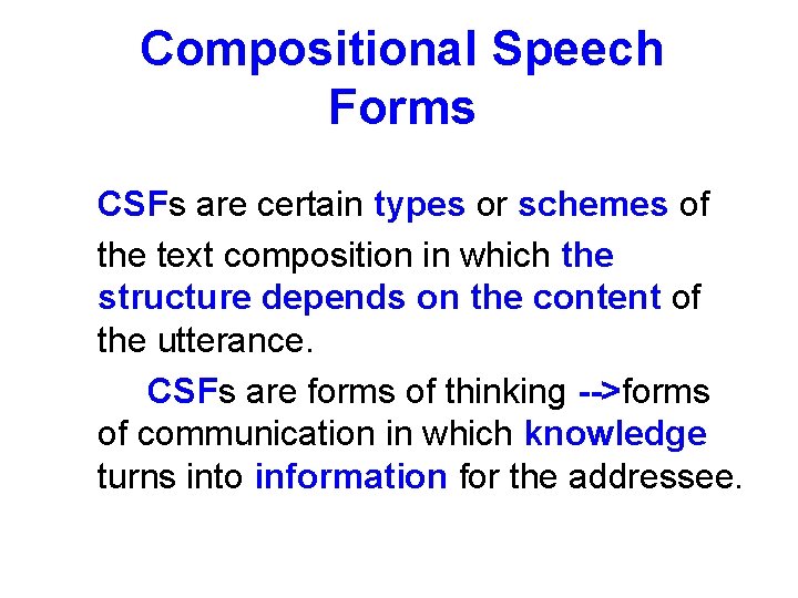 Compositional Speech Forms CSFs are certain types or schemes of the text composition in