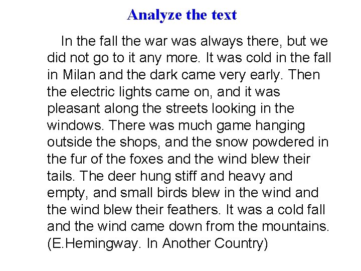 Analyze the text In the fall the war was always there, but we did