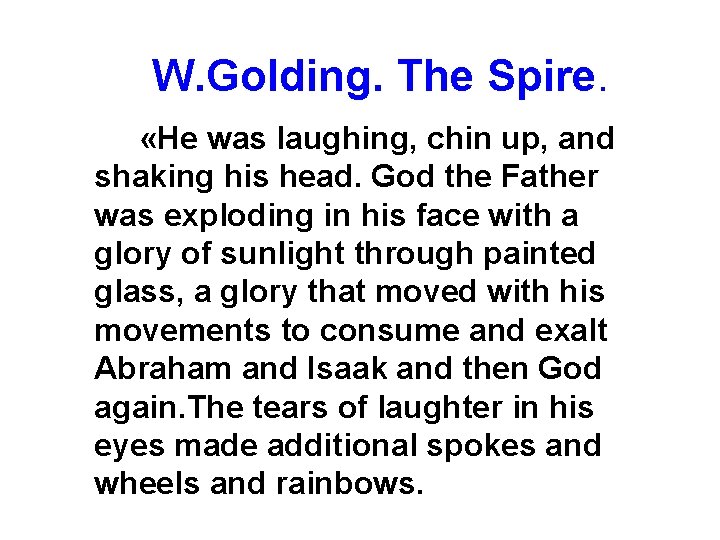 W. Golding. The Spire. «He was laughing, chin up, and shaking his head. God