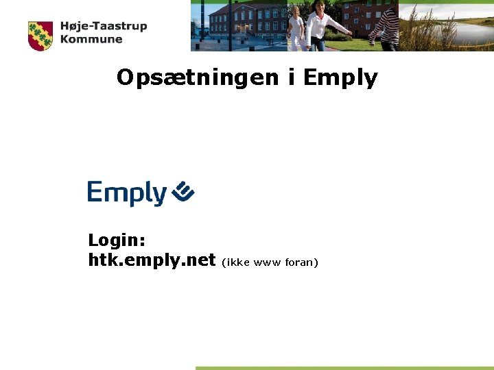 Opsætningen i Emply Login: htk. emply. net (ikke www foran) 