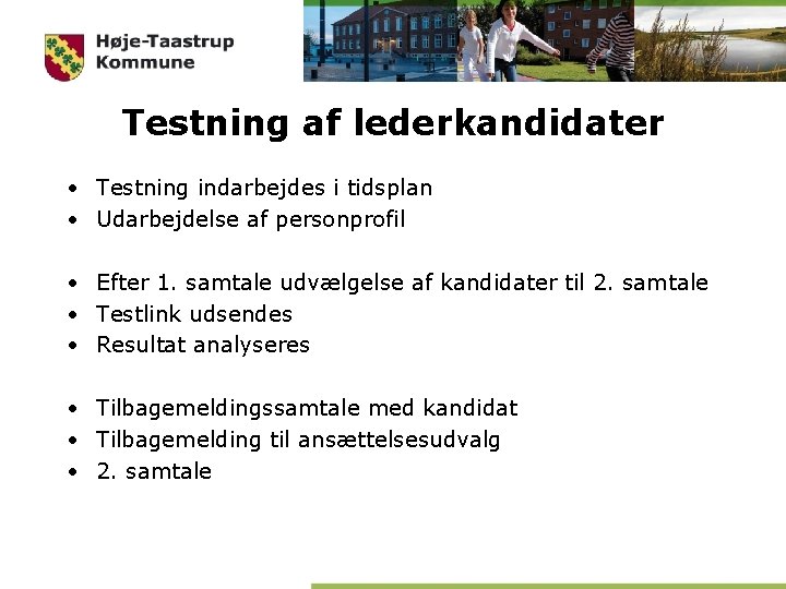 Testning af lederkandidater • Testning indarbejdes i tidsplan • Udarbejdelse af personprofil • Efter