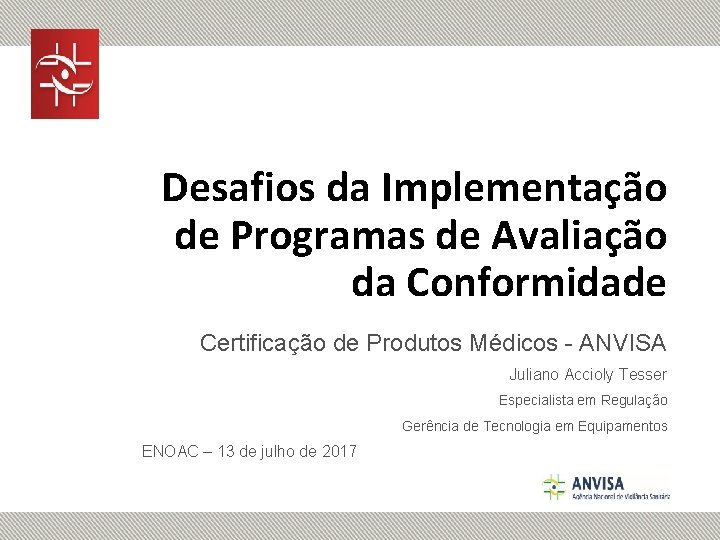 Desafios da Implementação de Programas de Avaliação da Conformidade Certificação de Produtos Médicos -