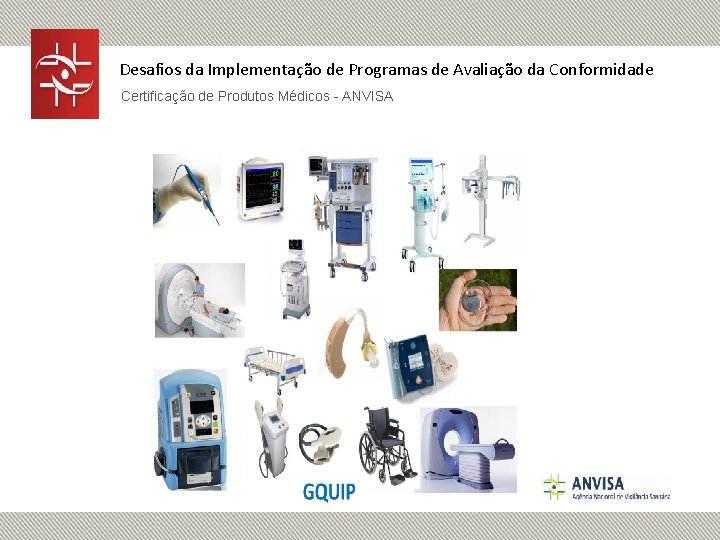 Desafios da Implementação de Programas de Avaliação da Conformidade Certificação de Produtos Médicos -