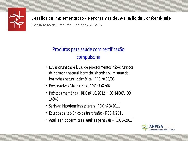 Desafios da Implementação de Programas de Avaliação da Conformidade Certificação de Produtos Médicos -