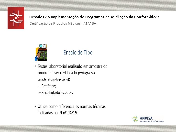 Desafios da Implementação de Programas de Avaliação da Conformidade Certificação de Produtos Médicos -