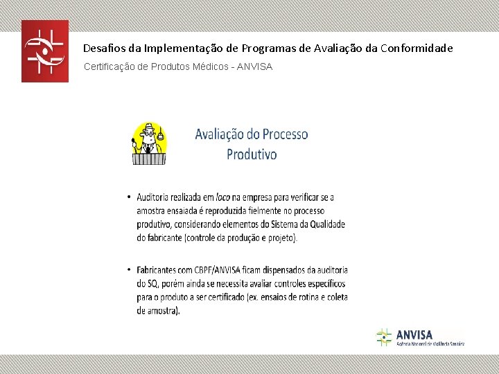 Desafios da Implementação de Programas de Avaliação da Conformidade Certificação de Produtos Médicos -