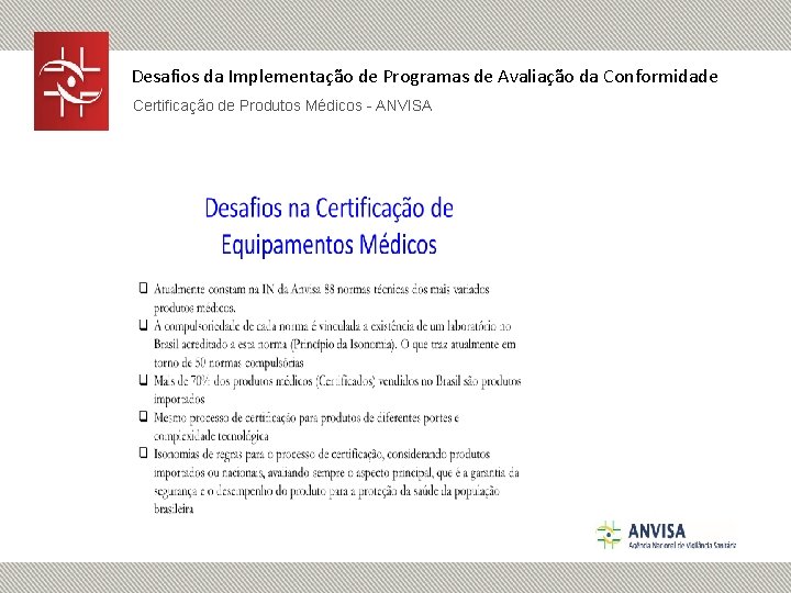 Desafios da Implementação de Programas de Avaliação da Conformidade Certificação de Produtos Médicos -