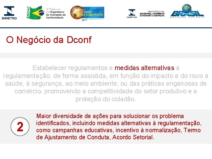 O Negócio da Dconf Estabelecer regulamentos e medidas alternativas à regulamentação, de forma assistida,