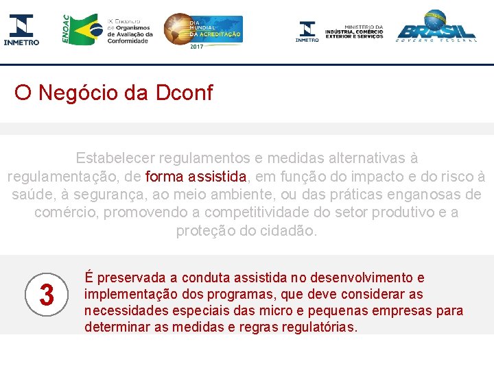 O Negócio da Dconf Estabelecer regulamentos e medidas alternativas à regulamentação, de forma assistida,